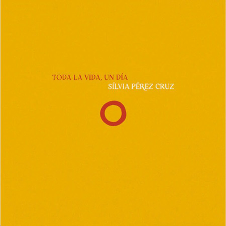 Silvia Peréz Cruz – Toda la vidá, un dia (Record&nbsp;Review)