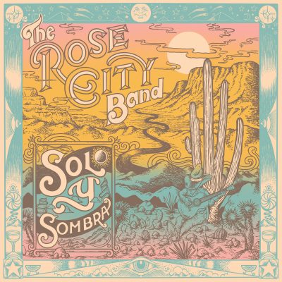 Rose City Band – Sol Y Sombra (Record Review)