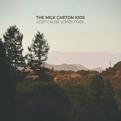 'Lost Cause Lover Fool' by the Milk Carton Kids.